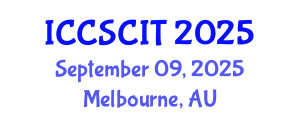International Conference on Computer Science, Cybersecurity and Information Technology (ICCSCIT) September 09, 2025 - Melbourne, Australia