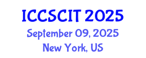 International Conference on Computer Science, Cybersecurity and Information Technology (ICCSCIT) September 09, 2025 - New York, United States