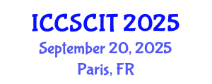 International Conference on Computer Science, Cybersecurity and Information Technology (ICCSCIT) September 20, 2025 - Paris, France