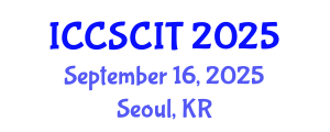 International Conference on Computer Science, Cybersecurity and Information Technology (ICCSCIT) September 16, 2025 - Seoul, Republic of Korea