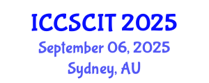 International Conference on Computer Science, Cybersecurity and Information Technology (ICCSCIT) September 06, 2025 - Sydney, Australia