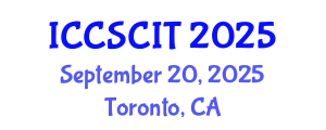 International Conference on Computer Science, Cybersecurity and Information Technology (ICCSCIT) September 20, 2025 - Toronto, Canada
