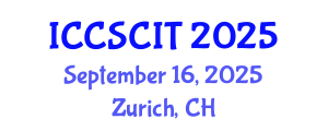 International Conference on Computer Science, Cybersecurity and Information Technology (ICCSCIT) September 16, 2025 - Zurich, Switzerland