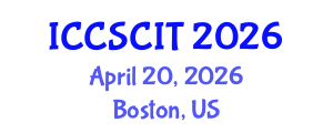 International Conference on Computer Science, Cybersecurity and Information Technology (ICCSCIT) April 20, 2026 - Boston, United States International Conference on Computer Science, Cybersecurity and Information Technology (ICCSCIT) April 20, 2026 - Boston, United States