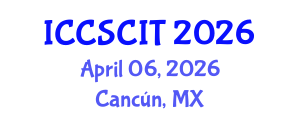 International Conference on Computer Science, Cybersecurity and Information Technology (ICCSCIT) April 06, 2026 - Cancún, Mexico International Conference on Computer Science, Cybersecurity and Information Technology (ICCSCIT) April 06, 2026 - Cancún, Mexico