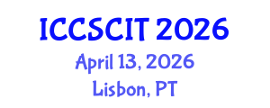 International Conference on Computer Science, Cybersecurity and Information Technology (ICCSCIT) April 13, 2026 - Lisbon, Portugal International Conference on Computer Science, Cybersecurity and Information Technology (ICCSCIT) April 13, 2026 - Lisbon, Portugal