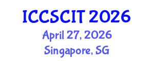 International Conference on Computer Science, Cybersecurity and Information Technology (ICCSCIT) April 27, 2026 - Singapore, Singapore International Conference on Computer Science, Cybersecurity and Information Technology (ICCSCIT) April 27, 2026 - Singapore, Singapore