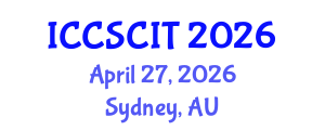 International Conference on Computer Science, Cybersecurity and Information Technology (ICCSCIT) April 27, 2026 - Sydney, Australia International Conference on Computer Science, Cybersecurity and Information Technology (ICCSCIT) April 27, 2026 - Sydney, Australia