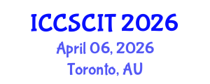 International Conference on Computer Science, Cybersecurity and Information Technology (ICCSCIT) April 06, 2026 - Toronto, Australia International Conference on Computer Science, Cybersecurity and Information Technology (ICCSCIT) April 06, 2026 - Toronto, Australia