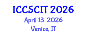 International Conference on Computer Science, Cybersecurity and Information Technology (ICCSCIT) April 13, 2026 - Venice, Italy