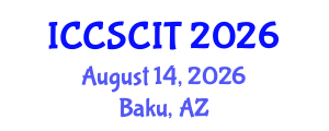 International Conference on Computer Science, Cybersecurity and Information Technology (ICCSCIT) August 14, 2026 - Baku, Azerbaijan International Conference on Computer Science, Cybersecurity and Information Technology (ICCSCIT) August 14, 2026 - Baku, Azerbaijan