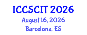 International Conference on Computer Science, Cybersecurity and Information Technology (ICCSCIT) August 16, 2026 - Barcelona, Spain International Conference on Computer Science, Cybersecurity and Information Technology (ICCSCIT) August 16, 2026 - Barcelona, Spain