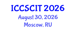 International Conference on Computer Science, Cybersecurity and Information Technology (ICCSCIT) August 30, 2026 - Moscow, Russia