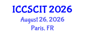 International Conference on Computer Science, Cybersecurity and Information Technology (ICCSCIT) August 26, 2026 - Paris, France International Conference on Computer Science, Cybersecurity and Information Technology (ICCSCIT) August 26, 2026 - Paris, France