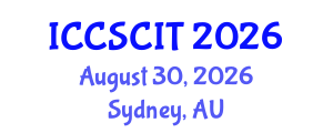 International Conference on Computer Science, Cybersecurity and Information Technology (ICCSCIT) August 30, 2026 - Sydney, Australia International Conference on Computer Science, Cybersecurity and Information Technology (ICCSCIT) August 30, 2026 - Sydney, Australia