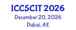 International Conference on Computer Science, Cybersecurity and Information Technology (ICCSCIT) December 20, 2026 - Dubai, United Arab Emirates International Conference on Computer Science, Cybersecurity and Information Technology (ICCSCIT) December 20, 2026 - Dubai, United Arab Emirates