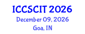 International Conference on Computer Science, Cybersecurity and Information Technology (ICCSCIT) December 09, 2026 - Goa, India International Conference on Computer Science, Cybersecurity and Information Technology (ICCSCIT) December 09, 2026 - Goa, India