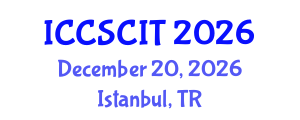 International Conference on Computer Science, Cybersecurity and Information Technology (ICCSCIT) December 20, 2026 - Istanbul, Turkey International Conference on Computer Science, Cybersecurity and Information Technology (ICCSCIT) December 20, 2026 - Istanbul, Turkey