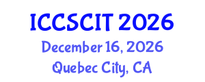International Conference on Computer Science, Cybersecurity and Information Technology (ICCSCIT) December 16, 2026 - Quebec City, Canada