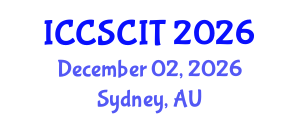 International Conference on Computer Science, Cybersecurity and Information Technology (ICCSCIT) December 02, 2026 - Sydney, Australia International Conference on Computer Science, Cybersecurity and Information Technology (ICCSCIT) December 02, 2026 - Sydney, Australia
