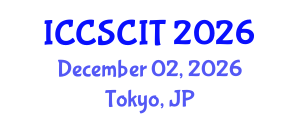 International Conference on Computer Science, Cybersecurity and Information Technology (ICCSCIT) December 02, 2026 - Tokyo, Japan International Conference on Computer Science, Cybersecurity and Information Technology (ICCSCIT) December 02, 2026 - Tokyo, Japan