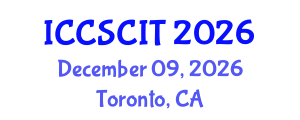 International Conference on Computer Science, Cybersecurity and Information Technology (ICCSCIT) December 09, 2026 - Toronto, Canada International Conference on Computer Science, Cybersecurity and Information Technology (ICCSCIT) December 09, 2026 - Toronto, Canada