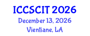 International Conference on Computer Science, Cybersecurity and Information Technology (ICCSCIT) December 13, 2026 - Vientiane, Laos International Conference on Computer Science, Cybersecurity and Information Technology (ICCSCIT) December 13, 2026 - Vientiane, Laos