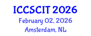 International Conference on Computer Science, Cybersecurity and Information Technology (ICCSCIT) February 02, 2026 - Amsterdam, Netherlands International Conference on Computer Science, Cybersecurity and Information Technology (ICCSCIT) February 02, 2026 - Amsterdam, Netherlands