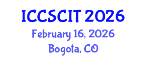 International Conference on Computer Science, Cybersecurity and Information Technology (ICCSCIT) February 16, 2026 - Bogota, Colombia International Conference on Computer Science, Cybersecurity and Information Technology (ICCSCIT) February 16, 2026 - Bogota, Colombia