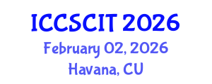 International Conference on Computer Science, Cybersecurity and Information Technology (ICCSCIT) February 02, 2026 - Havana, Cuba International Conference on Computer Science, Cybersecurity and Information Technology (ICCSCIT) February 02, 2026 - Havana, Cuba