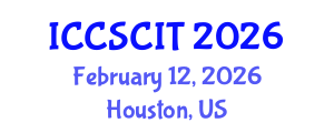 International Conference on Computer Science, Cybersecurity and Information Technology (ICCSCIT) February 12, 2026 - Houston, United States International Conference on Computer Science, Cybersecurity and Information Technology (ICCSCIT) February 12, 2026 - Houston, United States