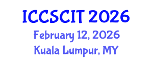 International Conference on Computer Science, Cybersecurity and Information Technology (ICCSCIT) February 12, 2026 - Kuala Lumpur, Malaysia