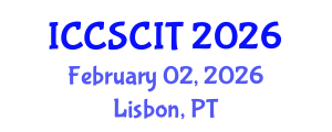 International Conference on Computer Science, Cybersecurity and Information Technology (ICCSCIT) February 02, 2026 - Lisbon, Portugal International Conference on Computer Science, Cybersecurity and Information Technology (ICCSCIT) February 02, 2026 - Lisbon, Portugal