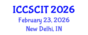 International Conference on Computer Science, Cybersecurity and Information Technology (ICCSCIT) February 23, 2026 - New Delhi, India International Conference on Computer Science, Cybersecurity and Information Technology (ICCSCIT) February 23, 2026 - New Delhi, India