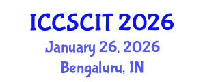 International Conference on Computer Science, Cybersecurity and Information Technology (ICCSCIT) January 26, 2026 - Bengaluru, India International Conference on Computer Science, Cybersecurity and Information Technology (ICCSCIT) January 26, 2026 - Bengaluru, India