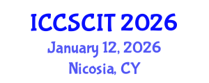 International Conference on Computer Science, Cybersecurity and Information Technology (ICCSCIT) January 12, 2026 - Nicosia, Cyprus International Conference on Computer Science, Cybersecurity and Information Technology (ICCSCIT) January 12, 2026 - Nicosia, Cyprus