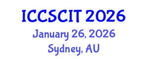 International Conference on Computer Science, Cybersecurity and Information Technology (ICCSCIT) January 26, 2026 - Sydney, Australia International Conference on Computer Science, Cybersecurity and Information Technology (ICCSCIT) January 26, 2026 - Sydney, Australia