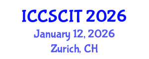 International Conference on Computer Science, Cybersecurity and Information Technology (ICCSCIT) January 12, 2026 - Zurich, Switzerland