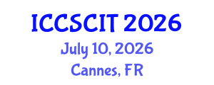International Conference on Computer Science, Cybersecurity and Information Technology (ICCSCIT) July 10, 2026 - Cannes, France International Conference on Computer Science, Cybersecurity and Information Technology (ICCSCIT) July 10, 2026 - Cannes, France