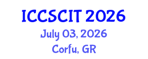 International Conference on Computer Science, Cybersecurity and Information Technology (ICCSCIT) July 03, 2026 - Corfu, Greece