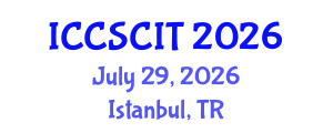 International Conference on Computer Science, Cybersecurity and Information Technology (ICCSCIT) July 29, 2026 - Istanbul, Turkey International Conference on Computer Science, Cybersecurity and Information Technology (ICCSCIT) July 29, 2026 - Istanbul, Turkey