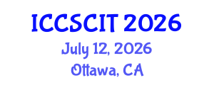 International Conference on Computer Science, Cybersecurity and Information Technology (ICCSCIT) July 12, 2026 - Ottawa, Canada International Conference on Computer Science, Cybersecurity and Information Technology (ICCSCIT) July 12, 2026 - Ottawa, Canada