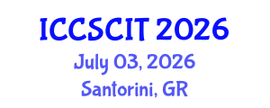 International Conference on Computer Science, Cybersecurity and Information Technology (ICCSCIT) July 03, 2026 - Santorini, Greece