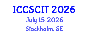 International Conference on Computer Science, Cybersecurity and Information Technology (ICCSCIT) July 15, 2026 - Stockholm, Sweden International Conference on Computer Science, Cybersecurity and Information Technology (ICCSCIT) July 15, 2026 - Stockholm, Sweden