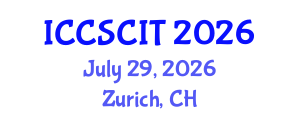 International Conference on Computer Science, Cybersecurity and Information Technology (ICCSCIT) July 29, 2026 - Zurich, Switzerland