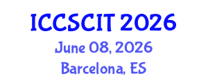 International Conference on Computer Science, Cybersecurity and Information Technology (ICCSCIT) June 08, 2026 - Barcelona, Spain International Conference on Computer Science, Cybersecurity and Information Technology (ICCSCIT) June 08, 2026 - Barcelona, Spain