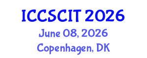 International Conference on Computer Science, Cybersecurity and Information Technology (ICCSCIT) June 08, 2026 - Copenhagen, Denmark