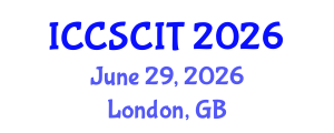 International Conference on Computer Science, Cybersecurity and Information Technology (ICCSCIT) June 29, 2026 - London, United Kingdom International Conference on Computer Science, Cybersecurity and Information Technology (ICCSCIT) June 29, 2026 - London, United Kingdom