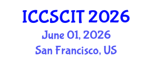 International Conference on Computer Science, Cybersecurity and Information Technology (ICCSCIT) June 01, 2026 - San Francisco, United States International Conference on Computer Science, Cybersecurity and Information Technology (ICCSCIT) June 01, 2026 - San Francisco, United States