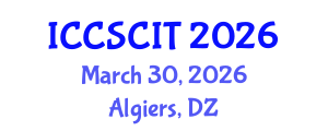 International Conference on Computer Science, Cybersecurity and Information Technology (ICCSCIT) March 30, 2026 - Algiers, Algeria